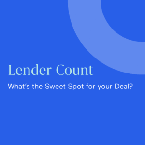 Lender Count: What is the sweet spot for your deal